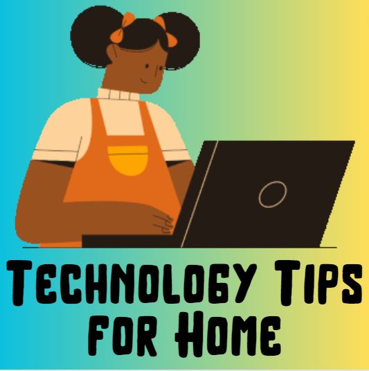  Technology Tips for Home